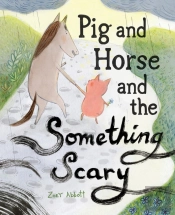 Pig And Horse And The Something Scary