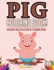 Pig Coloring Book! Discover This Collection Of Coloring Pages