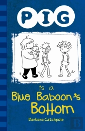 Pig Is A Blue Baboon'S Bottom