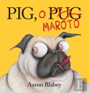 Pig, o Pug Maroto