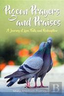 Pigeon Prayers And Praises