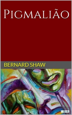 Bertrand.pt - Pigmalião - Bernard Shaw