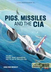 Pigs, Missiles And The Cia Volume 1