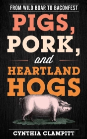 Pigs, Pork, And Heartland Hogs
