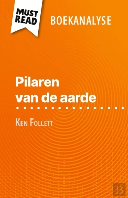 Bertrand.pt - Pilaren Van De Aarde Van Ken Follett (Boekanalyse) : Volledige Analyse En Gedetailleerde Samenvatting Van Het Werk