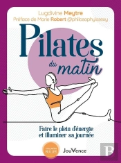 Pilates Du Matin : Faire Le Plein D'Énergie Et Illuminer Sa Journée