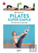 Pilates Super Simple : 40 Exercices En Pas À Pas