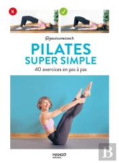 Pilates Super Simple : 40 Exercices En Pas À Pas
