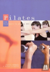 Pilates. Una Guía Para La Mejora Del Rendimiento