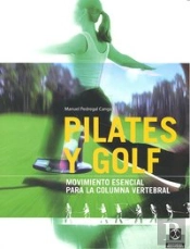 Pilates Y Golf. Movimiento Esencial Para La Columna Vertebral (Bicolor)
