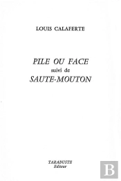 Pile Ou Face - Louis Calaferte - Suivi De Saute-Mouton