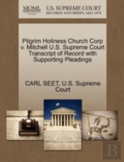 Pilgrim Holiness Church Corp V. Mitchell U.S. Supreme Court Transcript Of Record With Supporting Pleadings
