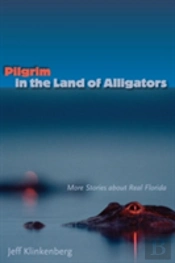 Pilgrim In The Land Of Alligators