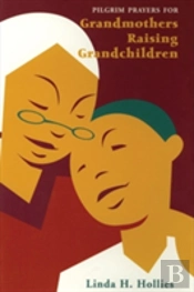 Pilgrim Prayers For Grandmothers Raising Grandchildren