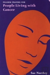 Pilgrim Prayers For People Living With Cancer