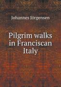 Pilgrim Walks In Franciscan Italy