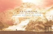 Pilgrim, You Find The Path By Walking