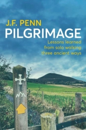 Pilgrimage: Lessons Learned From Solo Walking Three Ancient Ways