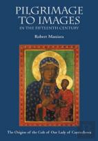 Pilgrimage To Images In The Fifteenth Century - The Origins Of The Cult Of Our Lady Of Czestochowa
