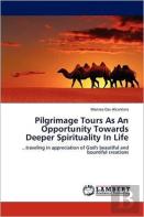 Pilgrimage Tours As An Opportunity Towards Deeper Spirituality In Life