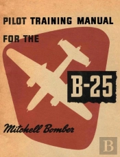 Pilot Training Manual For The B-25 Mitchell Bomber
