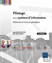 Pilotage D'Un Système D'Information - Méthode Et Bonnes Pratiques (3e Édition) : Méthode Et Bonnes Pratiques (3e Édition)