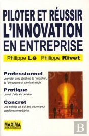 Piloter Et Réussir L'Innovation En Entreprise