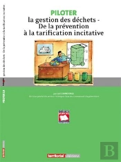 Piloter La Gestion Des Déchets ; De La Prévention À La Tarification Incitative
