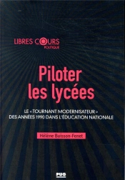Piloter Les Lycees - Le 'Tournant Modernisateur' Des Annees 1990 Dans L'Education Nationale