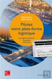 Pilotez Votre Plate-Forme Logistique ; Les Logiciels De Gestion D'Entrepôts Wms-Wcs