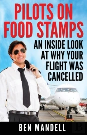 Pilots On Food Stamps: An Inside Look At