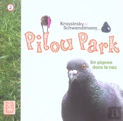 Bertrand.pt - Pilou Park T.2 ; Un Pigeon Dans Le Nez