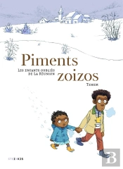 Piments Zoizos ; Les Enfants Oubliés De La Réunion
