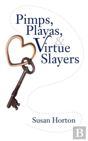 Pimps, Playas, & Virtue Slayers