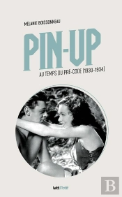 Pin-Up Au Temps Du Pre-Code (1930-1934)