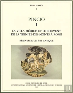 Bertrand.pt - Pincio. I, La Villa Medicis Et Le Couvent De La Trinite-Des-Monts À Rome: Reinve : La Villa Medicis Et Le Couvent De La Trinite-Des-Monts A Rome: Reinvestir Un Sit