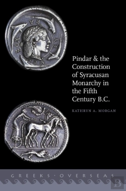 Bertrand.pt - Pindar And The Construction Of Syracusan Monarchy In The Fifth Century B.C.