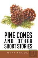 Pine Cones And Other Short Stories