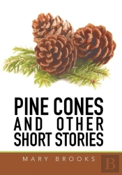 Pine Cones And Other Short Stories