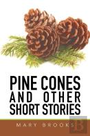 Pine Cones And Other Short Stories
