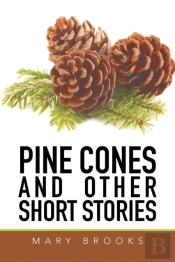 Pine Cones And Other Short Stories