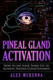 Pineal Gland Activation: How To Use Your