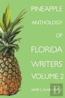 Pineapple Anthology Of Florida Writers