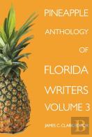 Pineapple Anthology Of Florida Writers