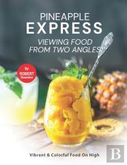Pineapple Express - Viewing Food From Two Angles