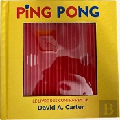Ping Pong : Le Livre Des Contraires De David A. Carter