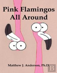 Pink Flamingos All Around