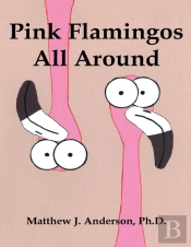 Pink Flamingos All Around