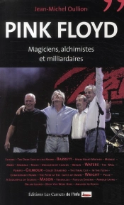 Pink Floyd ; Magiciens, Alchimistes Et Milliardaires