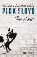 Pink Floyd. Tras El Muro